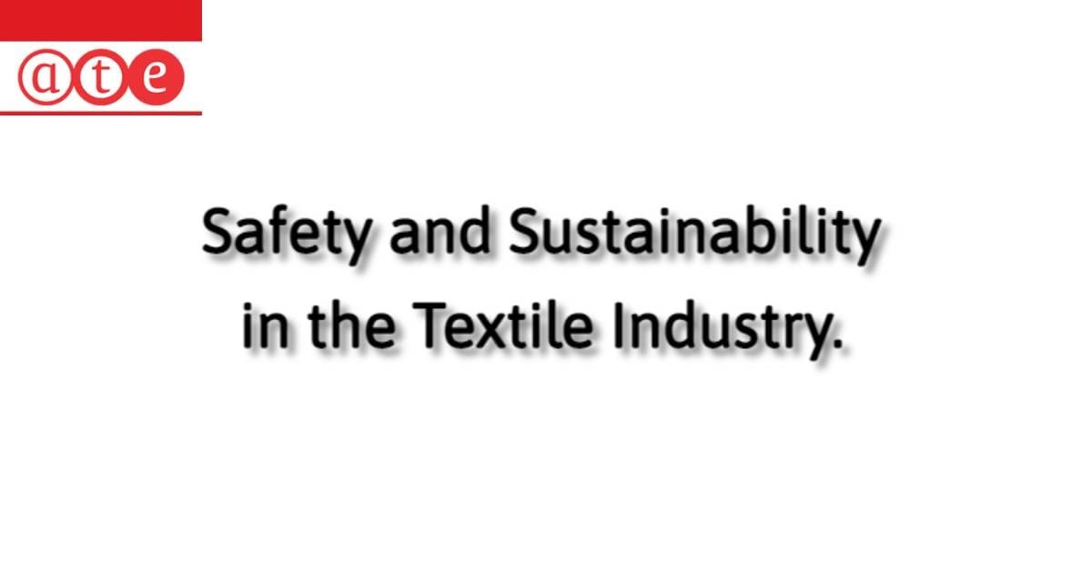 Safety and Sustainability in the Textile Industry.