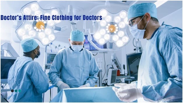 DOCTOR’S ATTIRE  FINE CLOTHING FOR DOCTORS