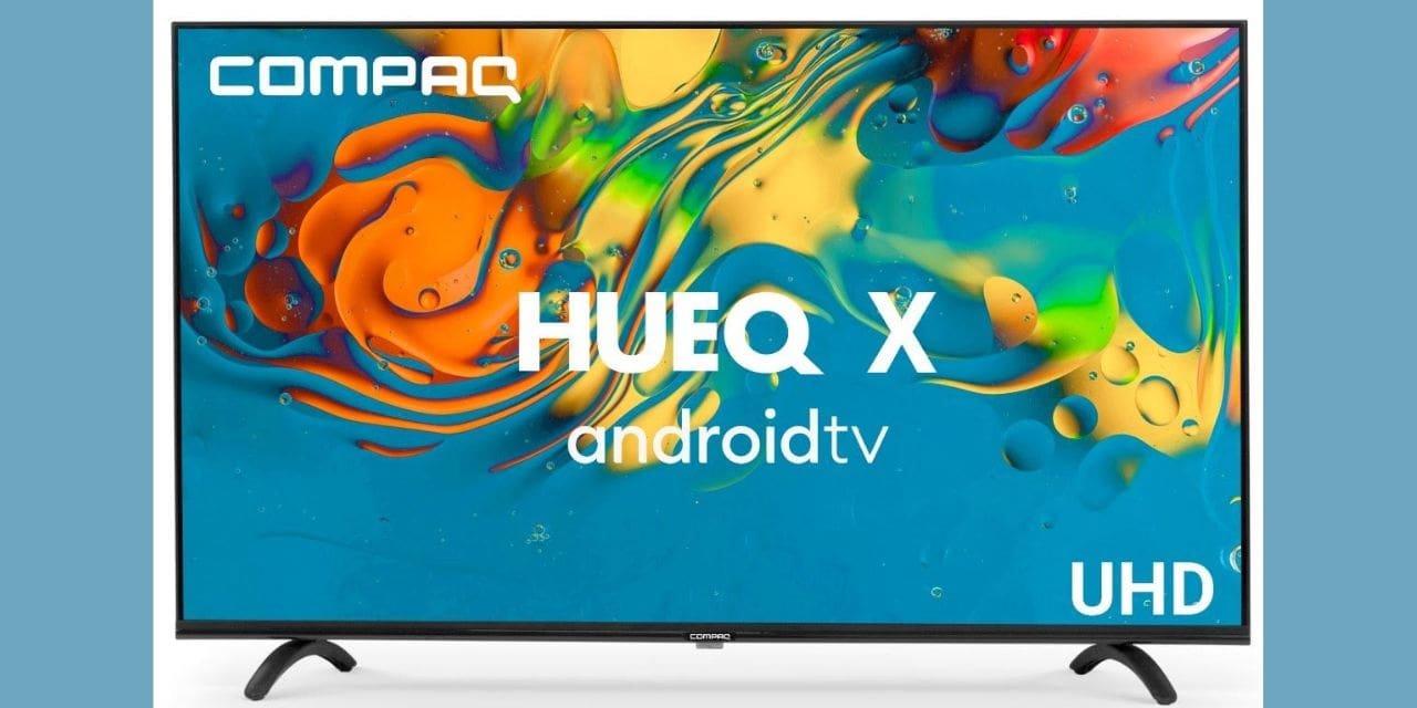 Compaq launches lowest-priced Ultra HD (4K) LED Smart Android TV