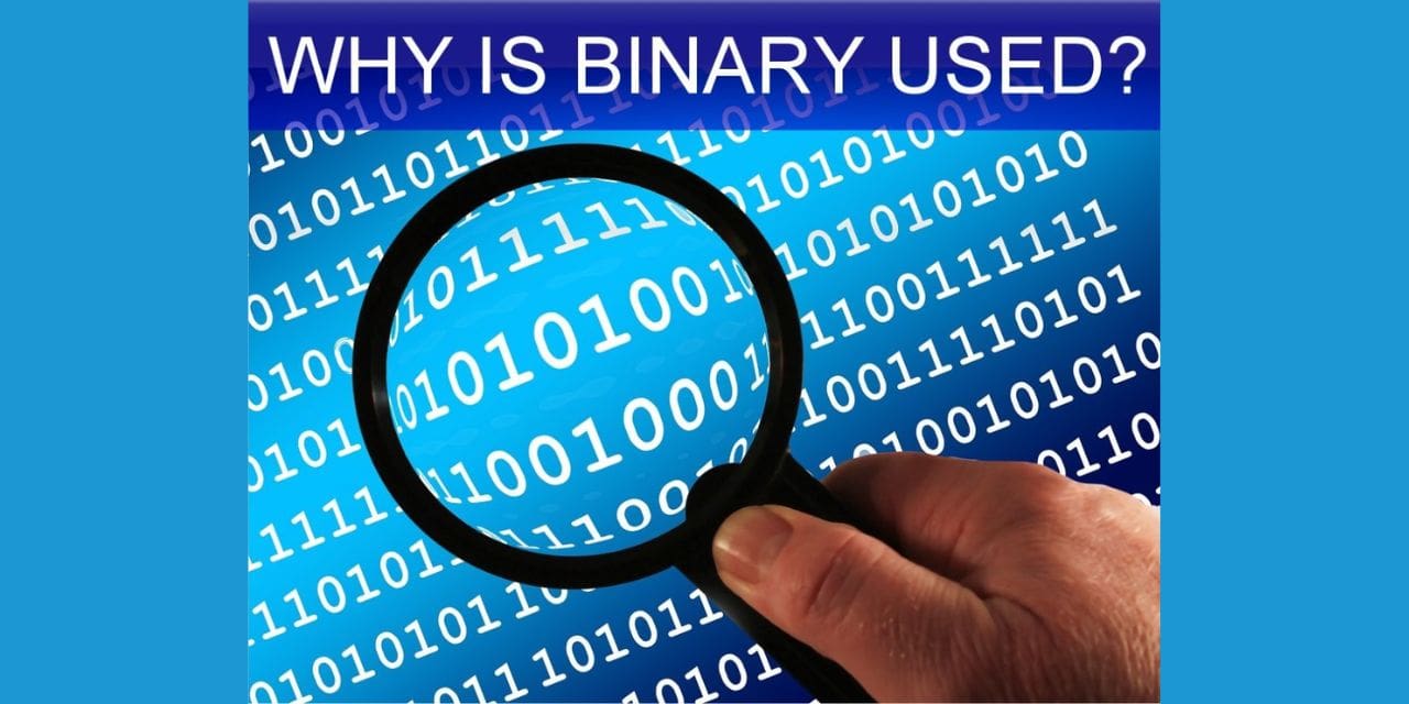 Why do computers use binary numbers?