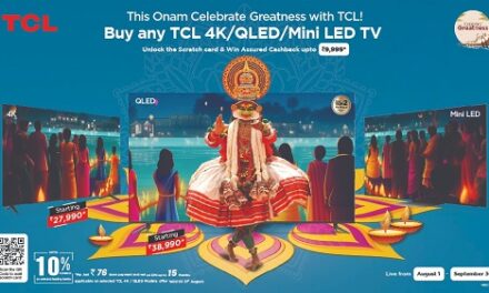 TCL Launches Exciting Offers on Onam; Offers Assured Cashback upto 9,999 on the Purchase of any 4K, QLED and Mini LED TV