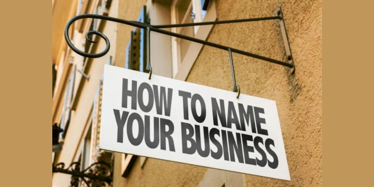 A Comprehensive Guide on Choosing Your Company’s Name