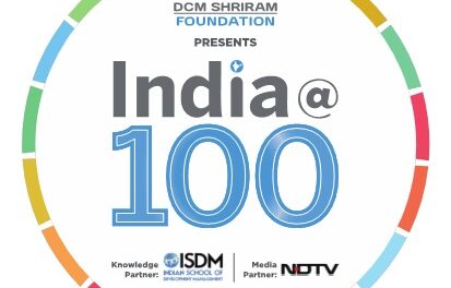 DCM Shriram Foundation Presents India@100 Series to Focus on Critical Social Issues with Indian School of Development Management as Knowledge Partner